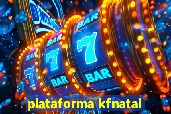 plataforma kfnatal